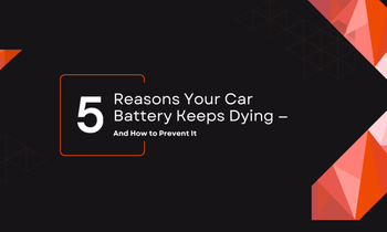 Top 5 Reasons Your Car Battery Keeps Dying