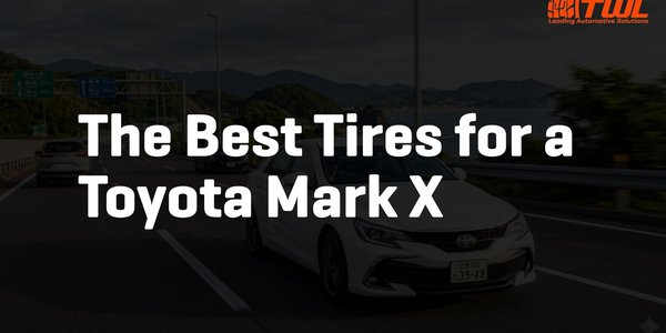 Tires for a toyota Mark X